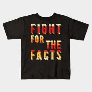 Fight For The Facts Kids T-Shirt